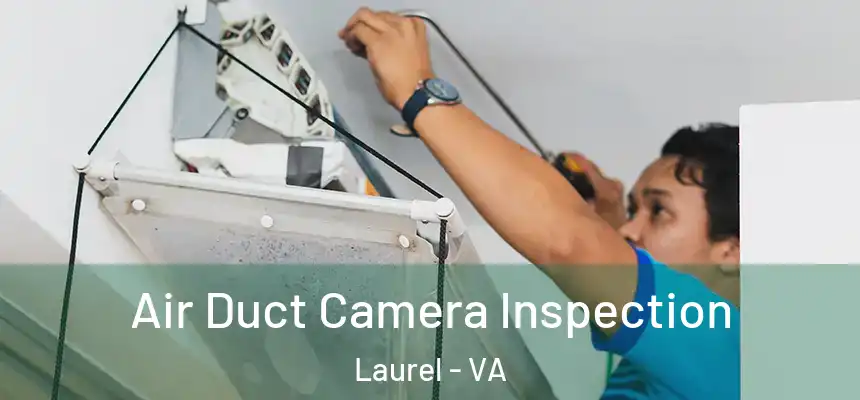  Air Duct Camera Inspection Laurel - VA