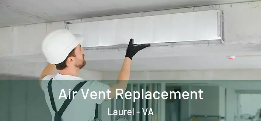  Air Vent Replacement Laurel - VA