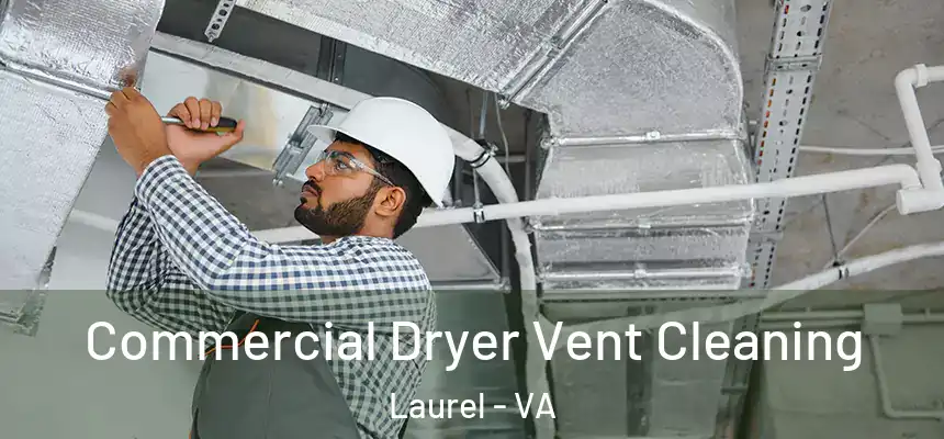  Commercial Dryer Vent Cleaning Laurel - VA