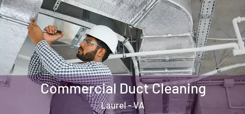  Commercial Duct Cleaning Laurel - VA