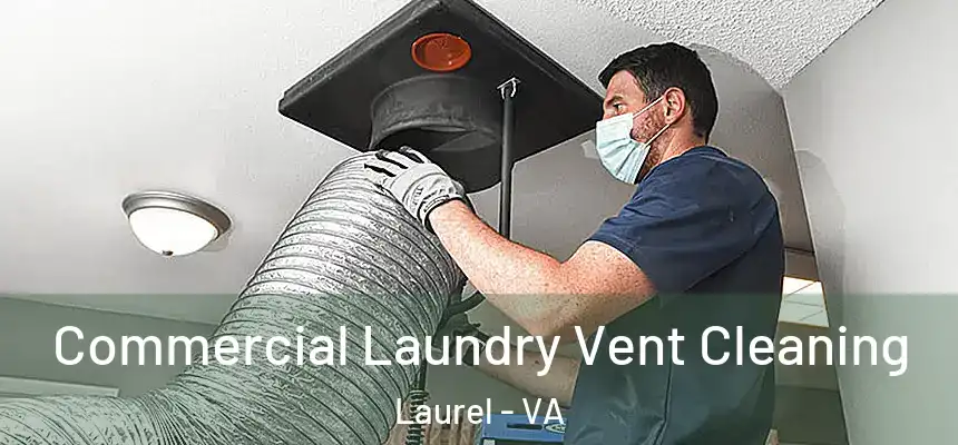  Commercial Laundry Vent Cleaning Laurel - VA