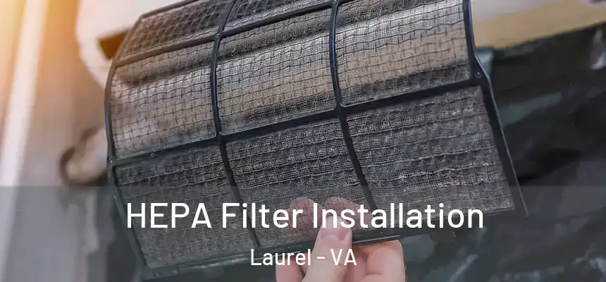  HEPA Filter Installation Laurel - VA