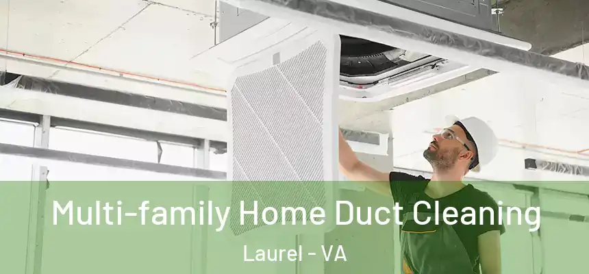  Multi-family Home Duct Cleaning Laurel - VA