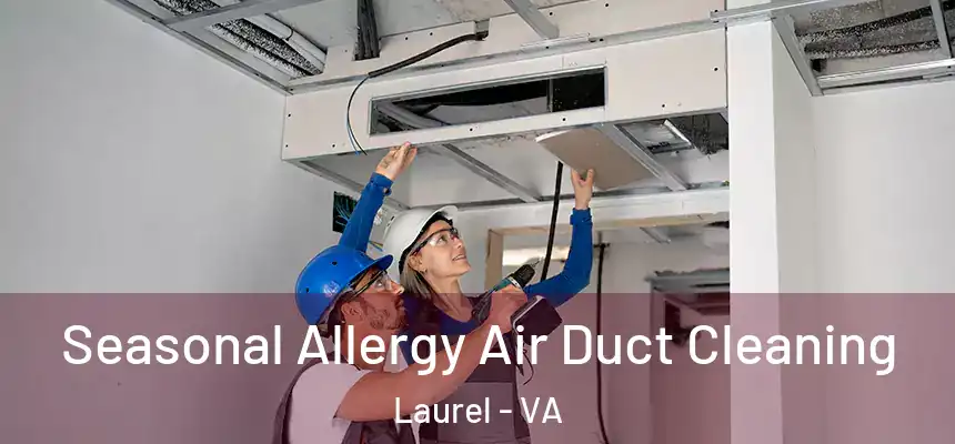  Seasonal Allergy Air Duct Cleaning Laurel - VA