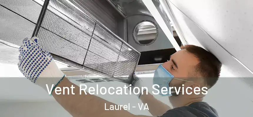  Vent Relocation Services Laurel - VA